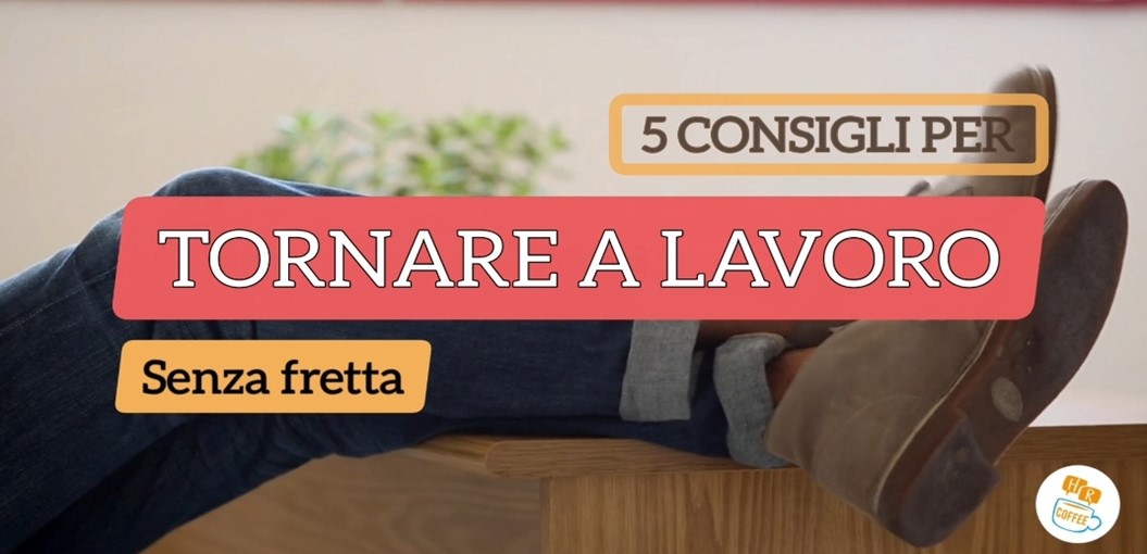 5 motivi per tornare a lavoro senza fretta